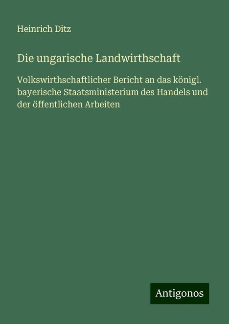 Heinrich Ditz: Die ungarische Landwirthschaft, Buch