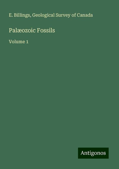 E. Billings: Palæozoic Fossils, Buch