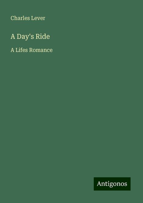 Charles Lever: A Day's Ride, Buch