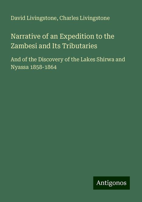 David Livingstone: Narrative of an Expedition to the Zambesi and Its Tributaries, Buch