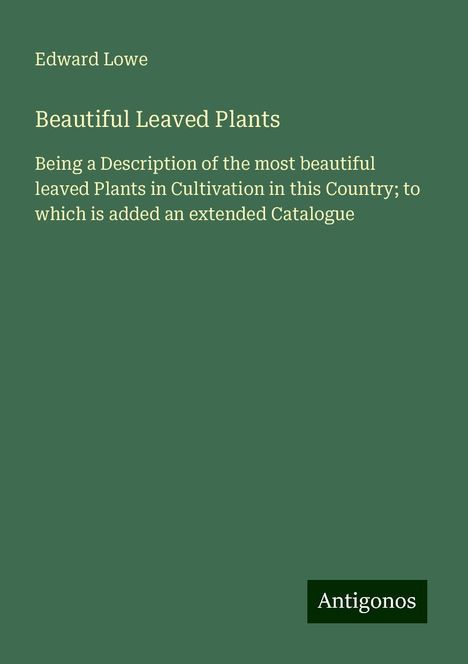 Edward Lowe: Beautiful Leaved Plants, Buch