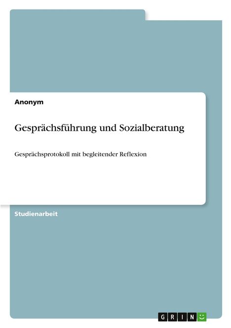 „Anonym: Gesprächsführung und Sozialberatung. Gesprächsprotokoll mit begleitender Reflexion.“ Unten rechts: GRIN-Logo.