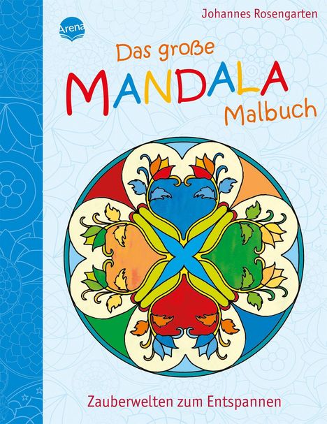 Johannes Rosengarten: Das große Mandala Malbuch: Zauberwelten zum Entspannen, Buch