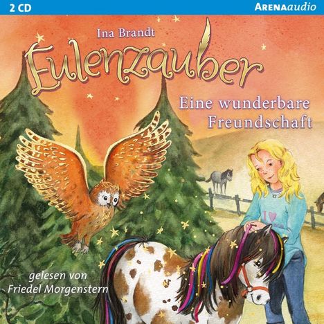 Ina Brandt: Eulenzauber 03. Eine wunderbare Freundschaft, 2 CDs