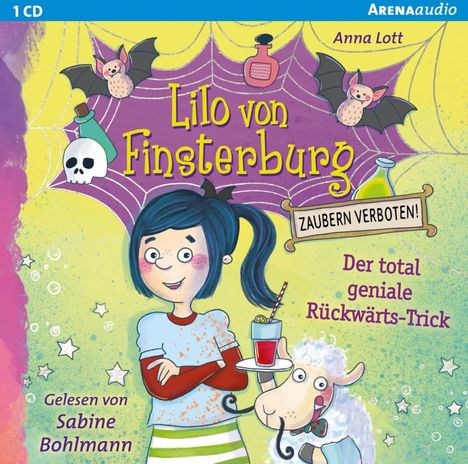 Anna Lott: Lilo von Finsterburg - Zaubern verboten! (1). Der total geniale Rückwärts-Trick, CD