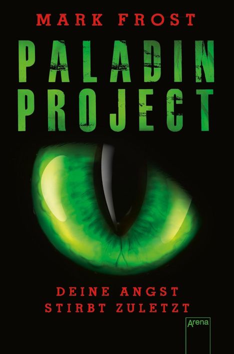 Mark Frost: Paladin Project (3). Deine Angst stirbt zuletzt, Buch