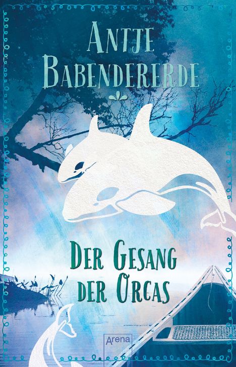 Antje Babendererde: Der Gesang der Orcas, Buch