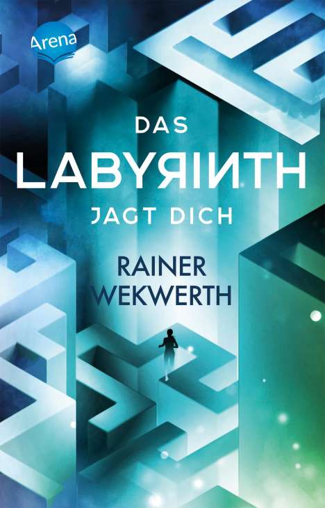 Rainer Wekwerth: Das Labyrinth (2). Das Labyrinth jagt dich, Buch