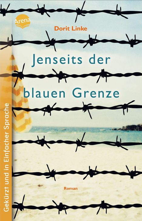 „Jenseits der blauen Grenze“, „Dorit Linke“, „Roman“, mit Stacheldraht und Strand im Hintergrund.
