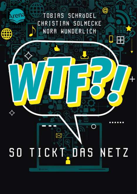 Tobias Schrödel: WTF?! So tickt das Netz, Buch