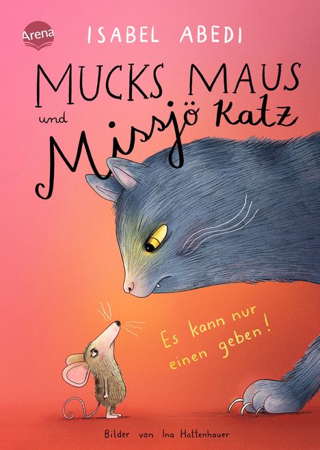 Isabel Abedi: Mucks Maus und Missjö Katz. Es kann nur einen geben!, Buch