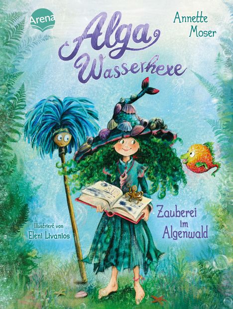 Annette Moser: Alga Wasserhexe (1). Zauberei im Algenwald, Buch