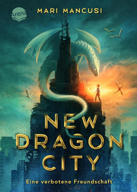 Mari Mancusi: New Dragon City - Ein Junge. Ein Drache. Eine verbotene Freundschaft, Buch