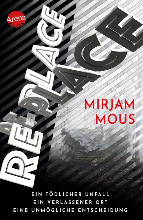 Mirjam Mous: Re-Place - Ein tödlicher Unfall. Ein verlassener Ort. Eine unmögliche Entscheidung., Buch