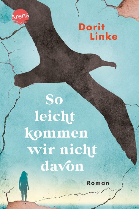 „So leicht kommen wir nicht davon“, Dorit Linke. Silhouette eines Vogels und einer Person auf blauem Hintergrund. Logo „Arena“.