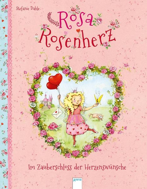 Stefanie Dahle: Dahle, S: Rosa Rosenherz. Im Zauberschloss der Herzenswünsch, Buch