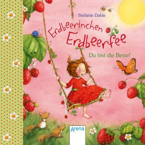 Stefanie Dahle: Dahle, S: Erdbeerinchen Erdbeerfee. Du bist die Beste!, Buch