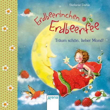 Stefanie Dahle: Dahle, S: Erdbeerinchen Erdbeerfee. Träum schön, lieber Mond, Buch
