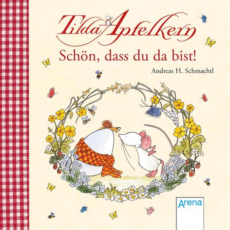 Andreas H. Schmachtl: Tilda Apfelkern. Schön, dass du da bist!, Buch