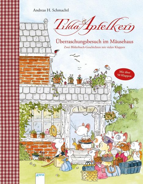 Andreas H. Schmachtl: Tilda Apfelkern. Überraschungsbesuch im Mäusehaus. Zwei Bilderbuch-Geschichten mit vielen Klappen
, Buch