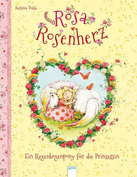 Stefanie Dahle: Rosa Rosenherz. Ein Regenbogenpony für die Prinzessin, Buch