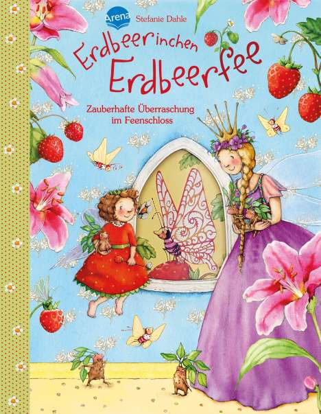 Stefanie Dahle: Erdbeerinchen Erdbeerfee. Zauberhafte Überraschung im Feenschloss, Buch