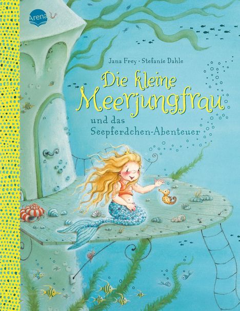 Jana Frey: Die kleine Meerjungfrau und das Seepferdchen-Abenteuer, Buch
