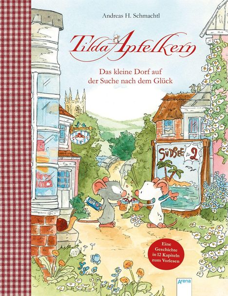 Andreas H. Schmachtl: Tilda Apfelkern. Das kleine Dorf auf der Suche nach dem Glück, Buch