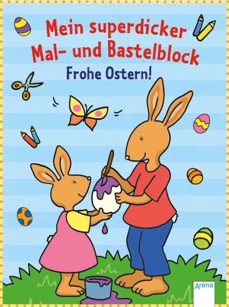 Mein superdicker Mal- und Bastelblock. Frohe Ostern!, Buch