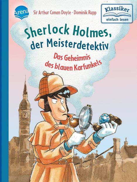 Sir Arthur Conan Doyle: Sherlock Holmes, der Meisterdetektiv. Das Geheimnis des blauen Karfunkels, Buch