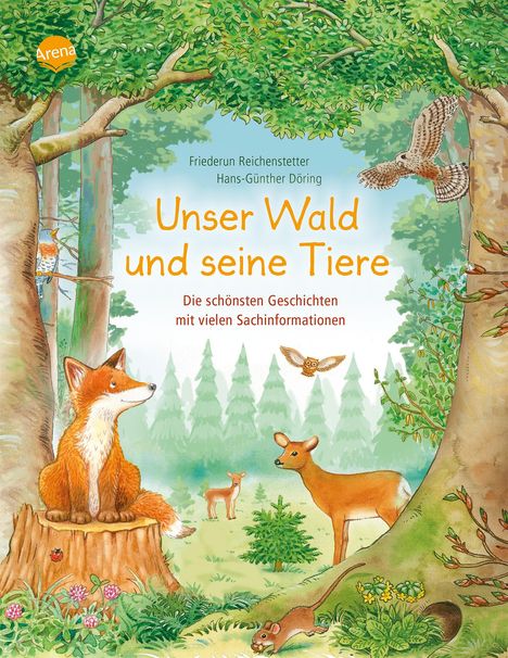 Friederun Reichenstetter: Unser Wald und seine Tiere. Die schönsten Geschichten mit vielen Sachinformationen, Buch