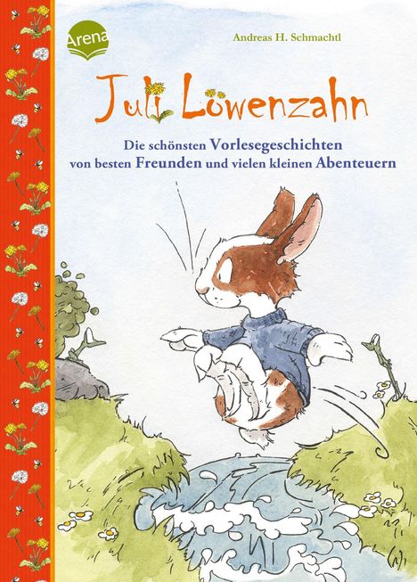 Andreas H. Schmachtl: Juli Löwenzahn. Die schönsten Vorlesegeschichten von besten Freunden und vielen kleinen Abenteuern, Buch