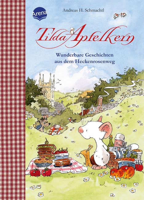 Andreas H. Schmachtl: Tilda Apfelkern. Wunderbare Geschichten aus dem Heckenrosenweg, Buch