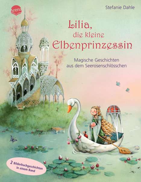 Stefanie Dahle: Lilia, die kleine Elbenprinzessin. Magische Geschichten aus dem Seerosenschlösschen, Buch