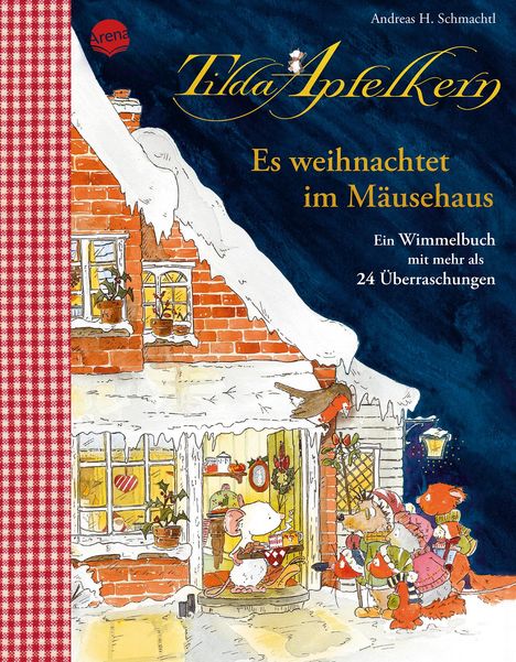 Andreas H. Schmachtl: Tilda Apfelkern. Es weihnachtet im Mäusehaus. Ein Wimmelbilderbuch mit mehr als 24 Überraschungen, Buch