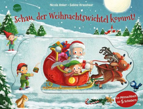 Text: "Schau, der Weihnachtswichtel kommt!" Illustration: Ein Weihnachtsmann in einem Schlitten mit Wichteln und Rentieren.