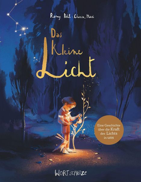 "Das Kleine Licht", "Eine Geschichte über die Kraft des Lichts in uns". Ein Junge beleuchtet magischen Zweig in dunklem Wald.
