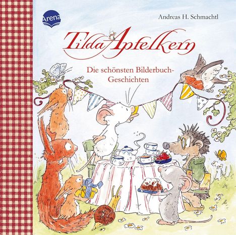 "Tilda Apfelkern. Die schönsten Bilderbuch-Geschichten." Illustration: Tiere bei einer Teeparty, Wimpelketten im Hintergrund.