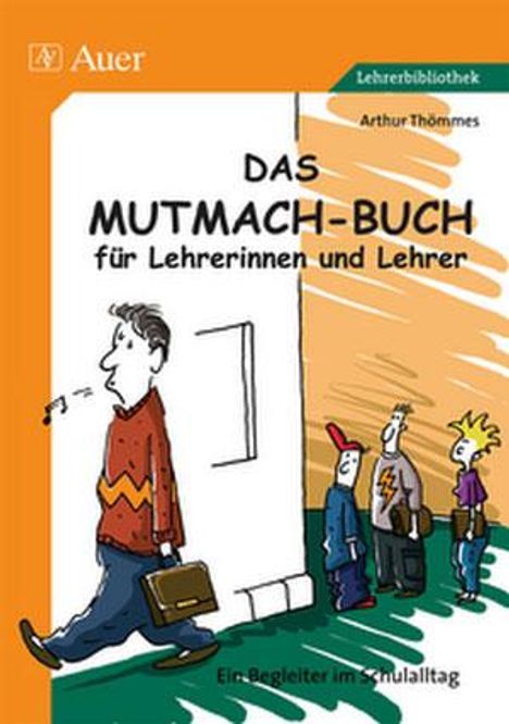 Arthur Thömmes: Das Mutmach-Buch für Lehrerinnen und Lehrer, Buch