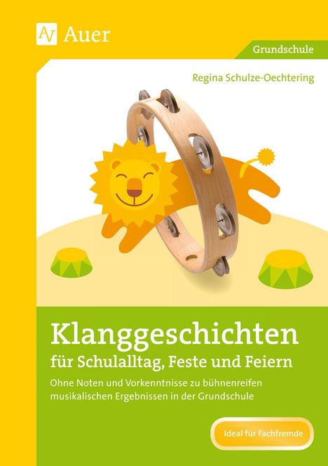 Regina Schulze-Oechtering: Klanggeschichten für Schulalltag, Feste und Feiern, Buch