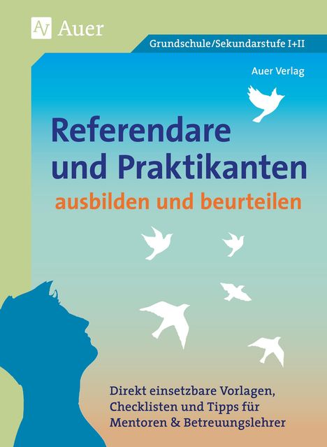 Auer Verlag: Referendare &amp; Praktikanten ausbilden &amp; beurteilen, Buch