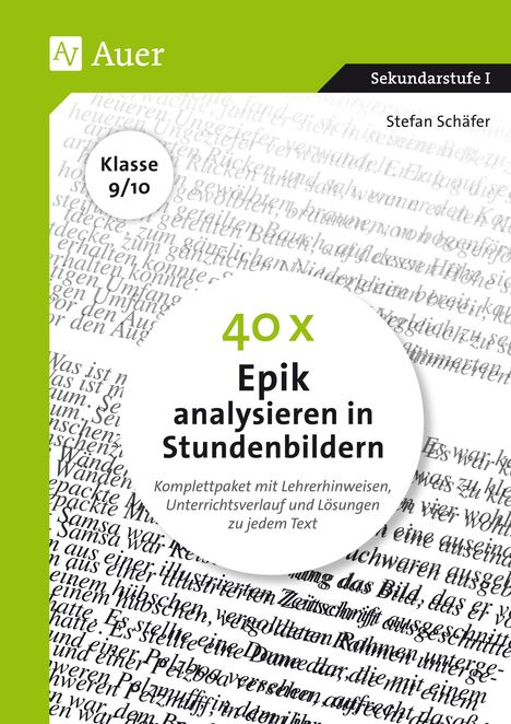 Stefan Schäfer: 40 x Epik analysieren in Stundenbildern 9-10, Buch