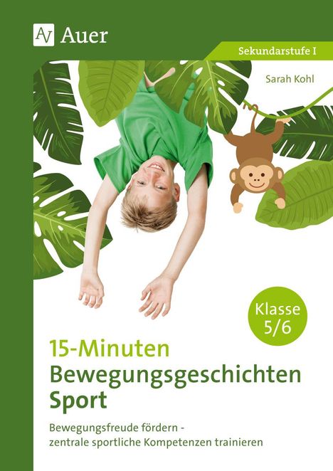 Sarah Kohl: 15-Minuten-Bewegungsgeschichten Sport Klassen 5-6, Buch