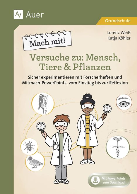 Lorenz Weiß: Mach mit! Versuche zu: Mensch, Tiere &amp; Pflanzen, 1 Buch und 1 Diverse