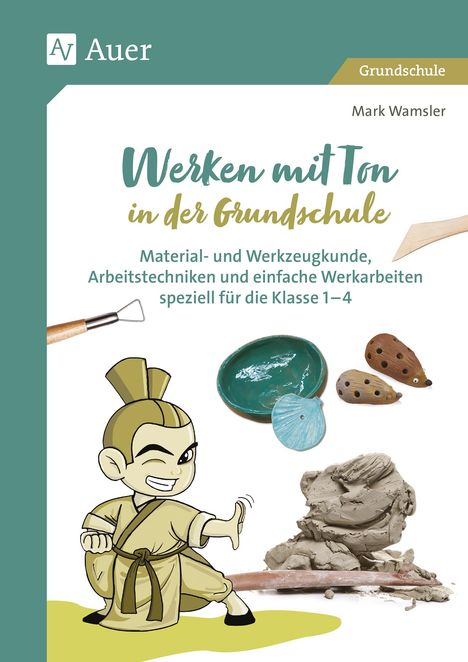 Mark Wamsler: Werken mit Ton in der Grundschule, Buch