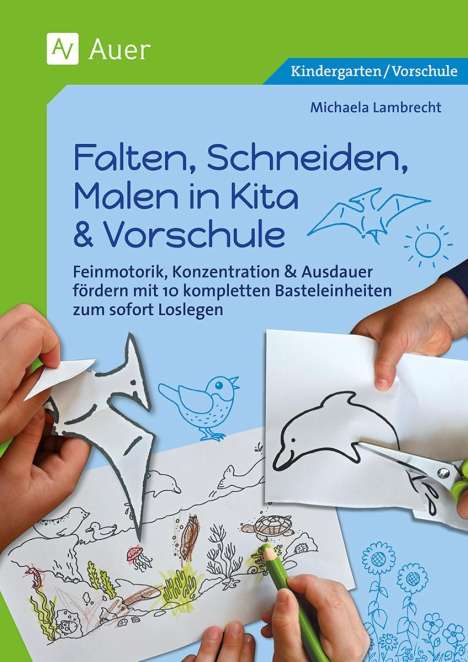 Michaela Lambrecht: Falten, Schneiden, Malen in Kita &amp; Vorschule, Buch