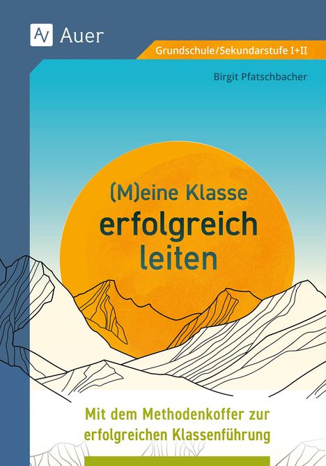 Birgit Pfatschbacher: Meine Klasse erfolgreich leiten, Buch