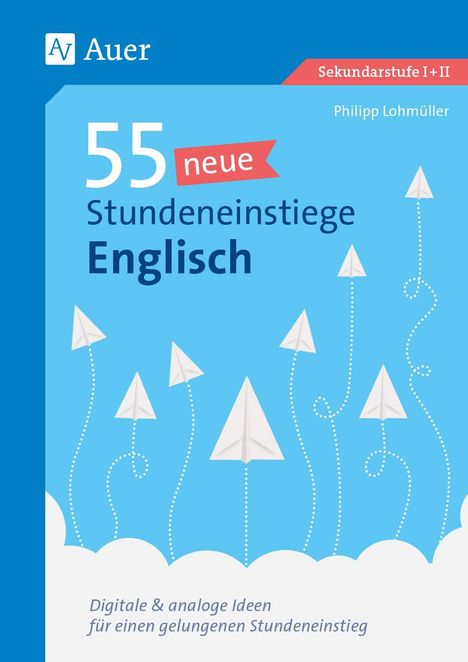 Philipp Lohmüller: 55 neue Stundeneinstiege Englisch, Buch