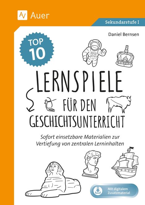 Daniel Bernsen: Die Top 10 Lernspiele für den Geschichtsunterricht, 1 Buch und 1 Diverse