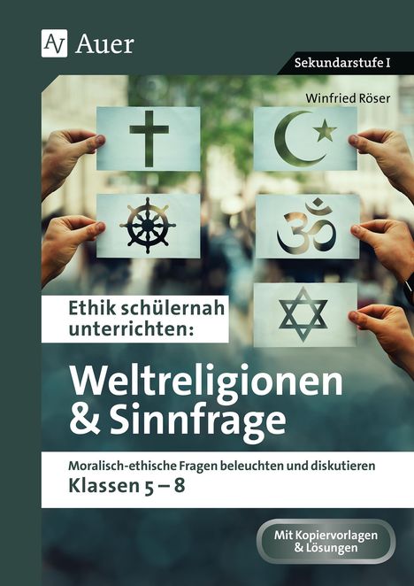 Winfried Röser: Ethik schülernah Weltreligionen und Sinnfrage, Buch